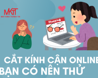 CẮT KÍNH CẬN ONLINE – BẠN CÓ NÊN THỬ
